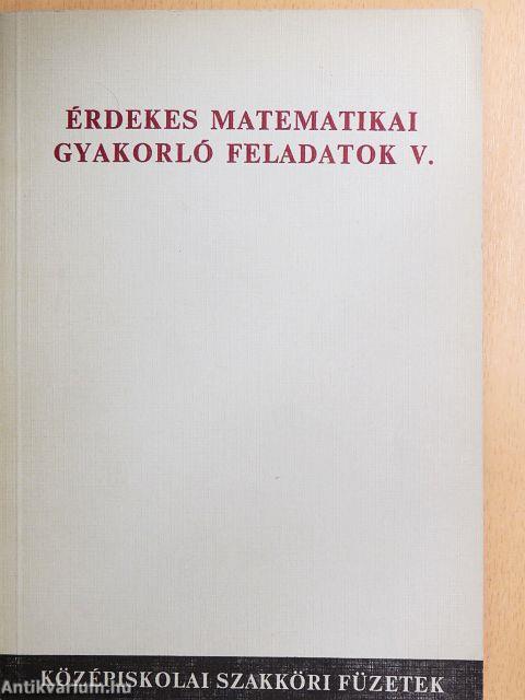 Érdekes matematikai gyakorló feladatok V.