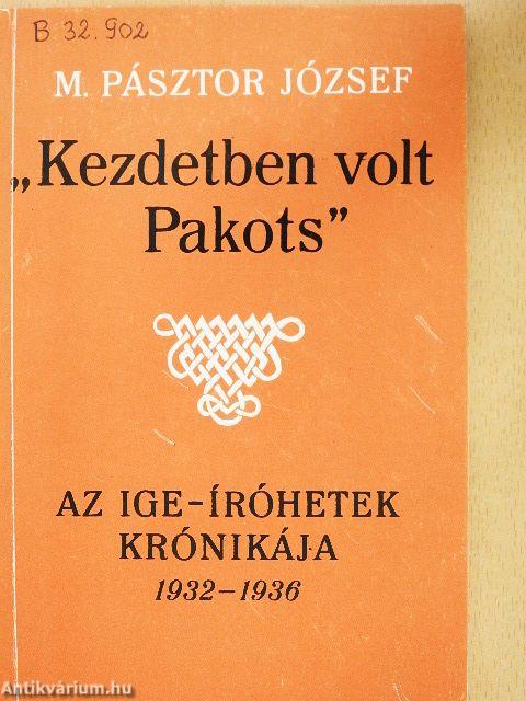 "Kezdetben volt Pakots"