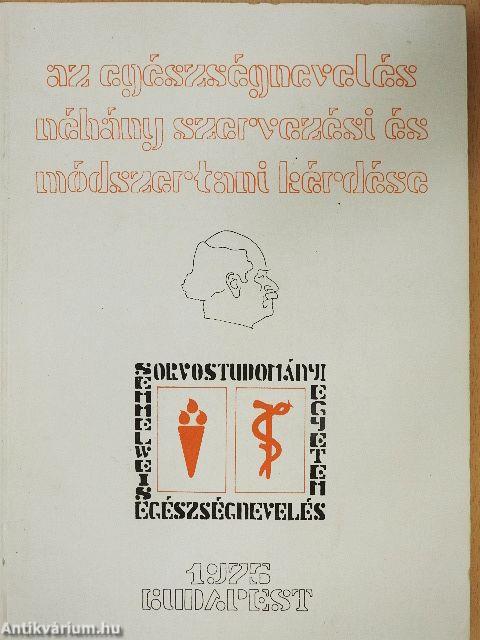 Az egészségnevelés néhány szervezési és módszertani kérdése