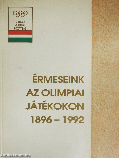 Érmeseink az Olimpiai Játékokon 1896-1992
