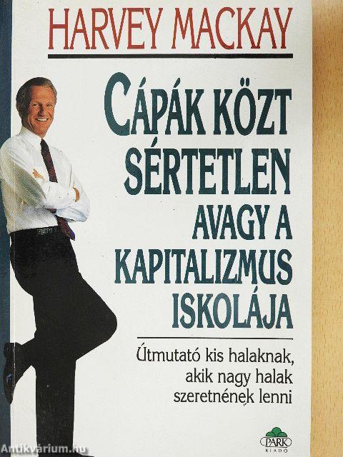 Cápák közt sértetlen avagy a kapitalizmus iskolája