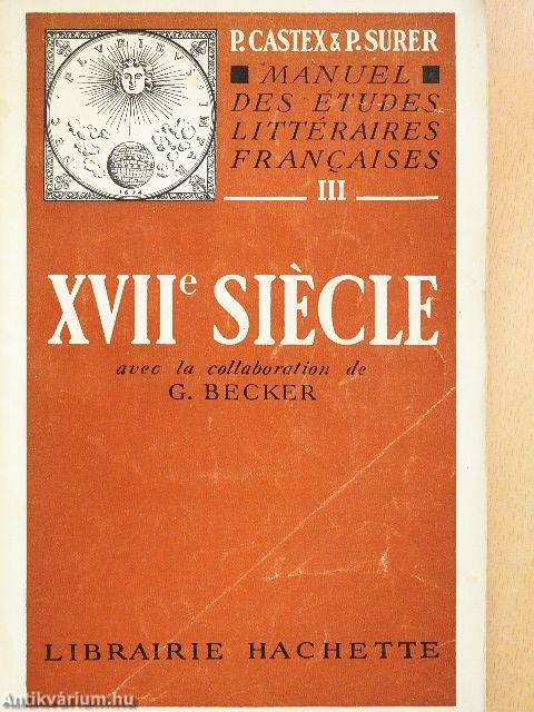 Manuel des Études Littéraires Francaises III. - XVIIe siécle