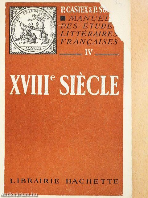 Manuel des Études Littéraires Francaises IV. - XVIIIe siécle