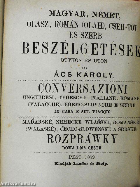 Magyar, német, olasz, román (oláh), cseh-tót és szerb beszélgetések otthon és uton