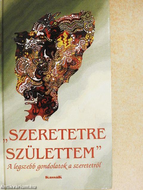 "Szeretetre születtem"