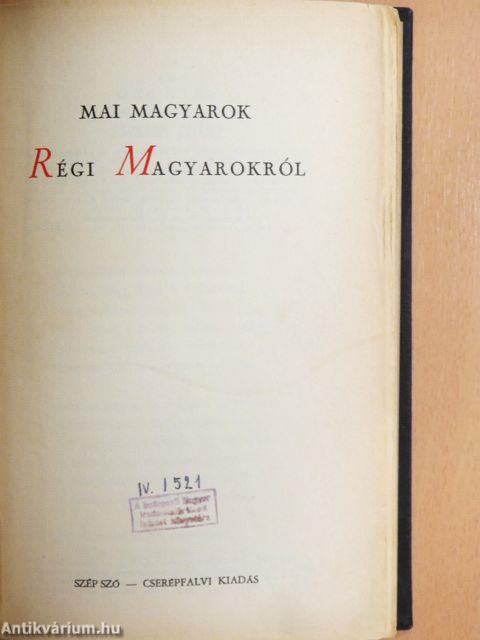 Mai magyarok régi magyarokról