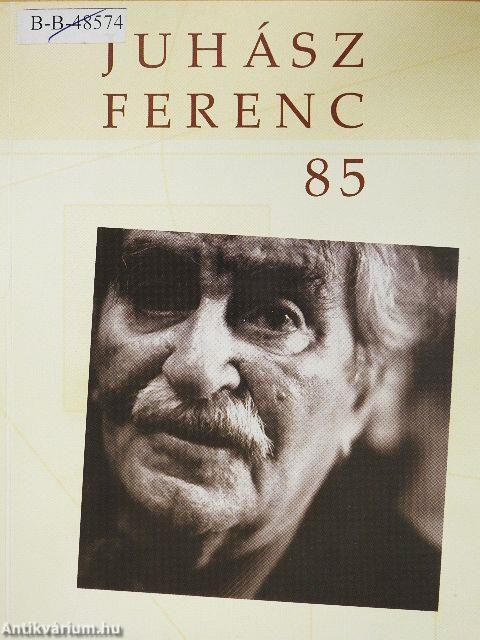 Juhász Ferenc 85