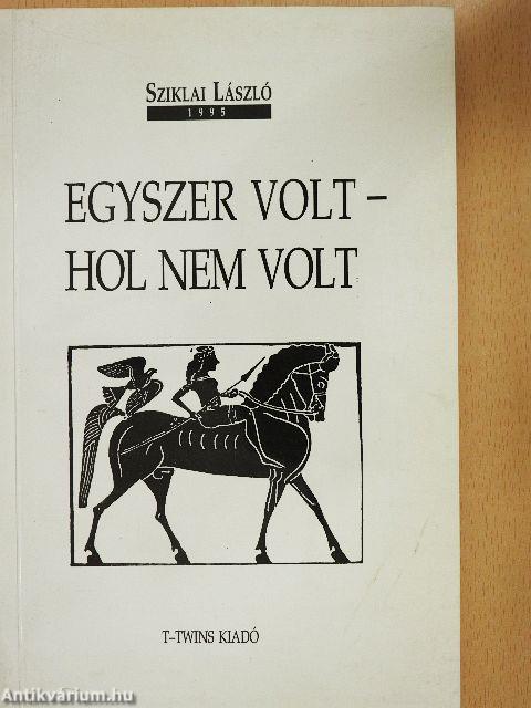 Egyszer volt - hol nem volt