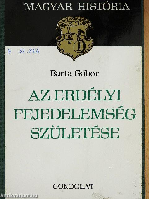 Az erdélyi fejedelemség születése