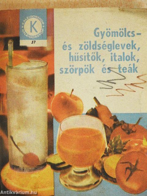 Gyümölcs- és zöldséglevek, hűsítők, italok, szörpök és teák