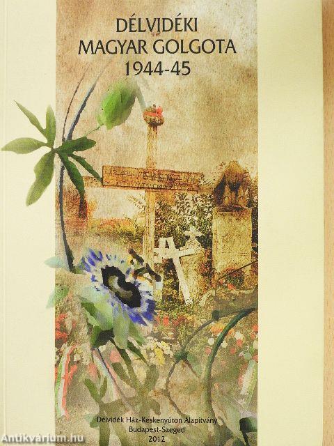 Délvidéki Magyar Golgota - CD-vel