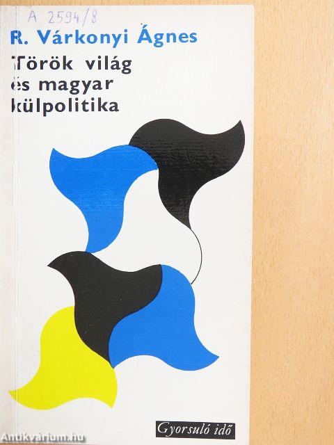 Török világ és magyar külpolitika