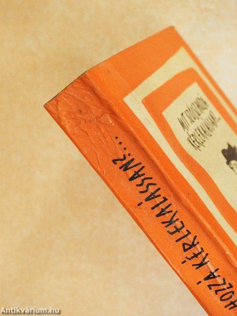 Mit szólsz hozzá, kérlekalássan?...