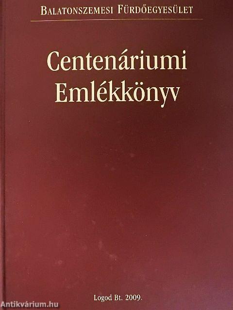 Balatonszemesi Fürdőegyesület Centenáriumi Emlékkönyv - DVD-vel