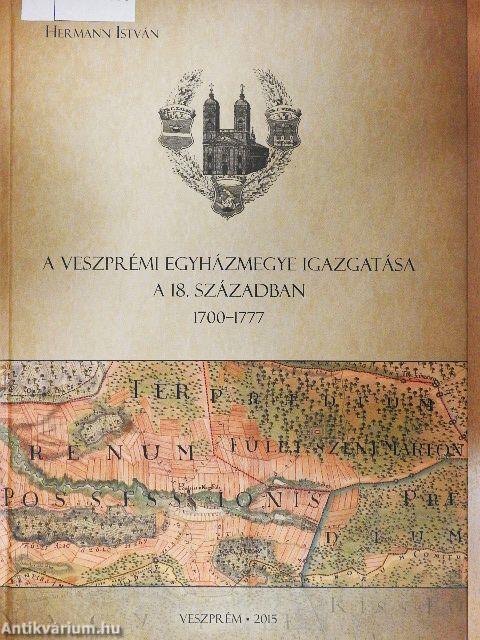 A veszprémi egyházmegye igazgatása a 18. században
