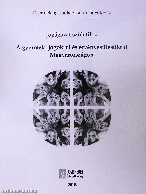 A gyermeki jogokról és érvényesülésükről Magyarországon