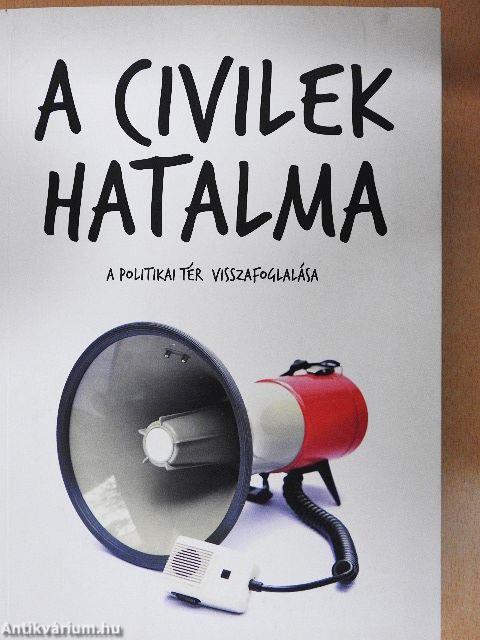 A civilek hatalma: a politikai tér visszafoglalása