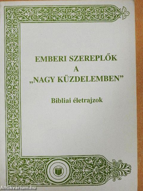 Emberi szereplők a "nagy küzdelemben"