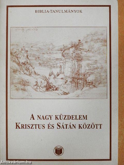 A nagy küzdelem Krisztus és Sátán között