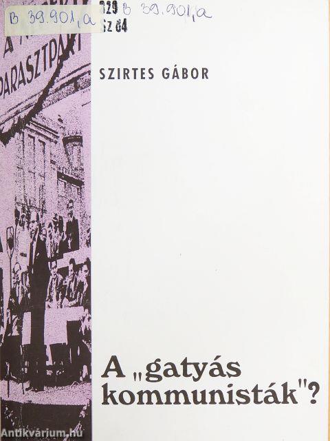 A "gatyás kommunisták"?