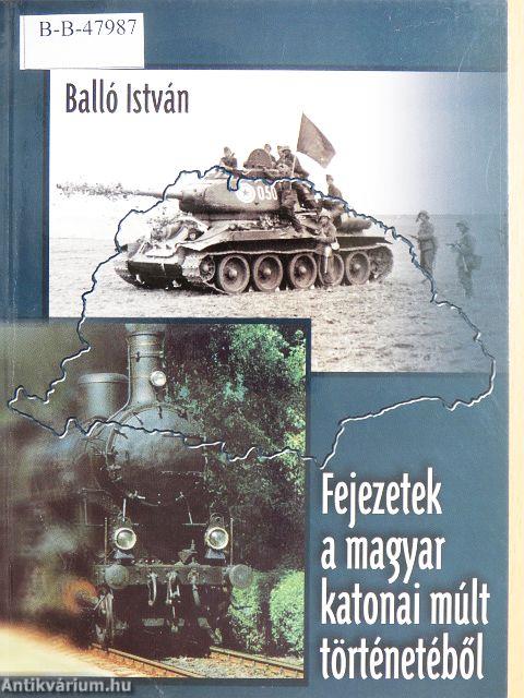 Fejezetek a magyar katonai múlt történetéből