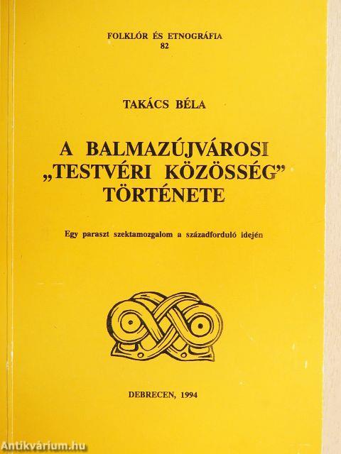 A balmazújvárosi "Testvéri Közösség" története