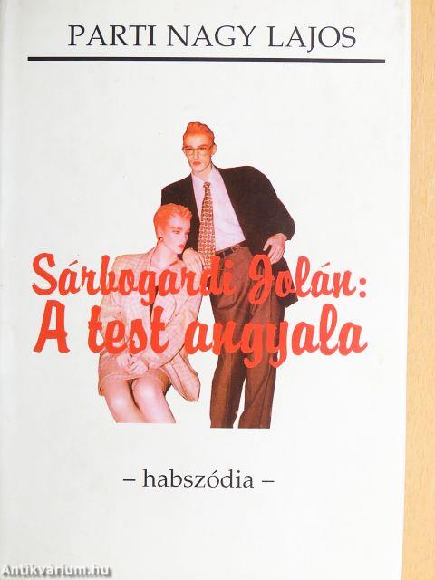 Sárbogárdi Jolán: A test angyala