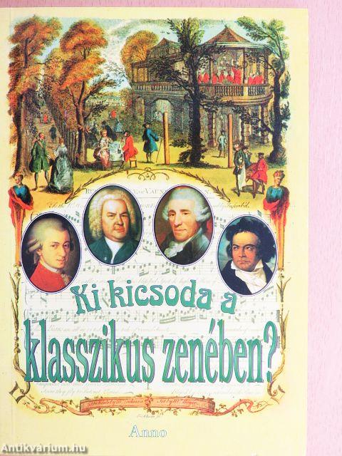 Ki kicsoda a klasszikus zenében?