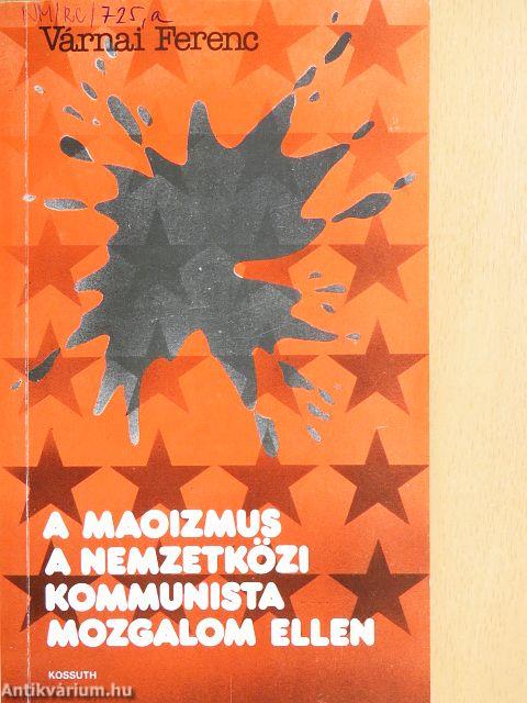 A maoizmus a nemzetközi kommunista mozgalom ellen