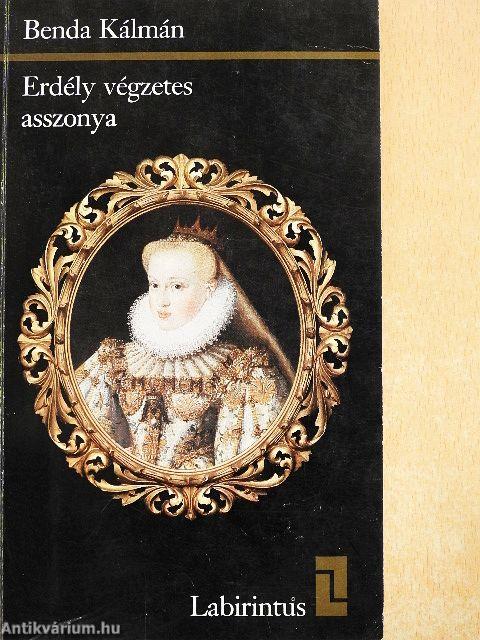 Erdély végzetes asszonya