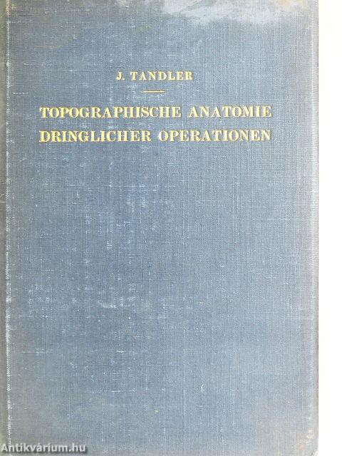 Topographische Anatomie Dringlicher Operationen