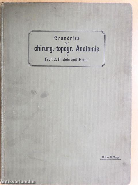 Grundriss der Chirurgisch-Topographischen Anatomie