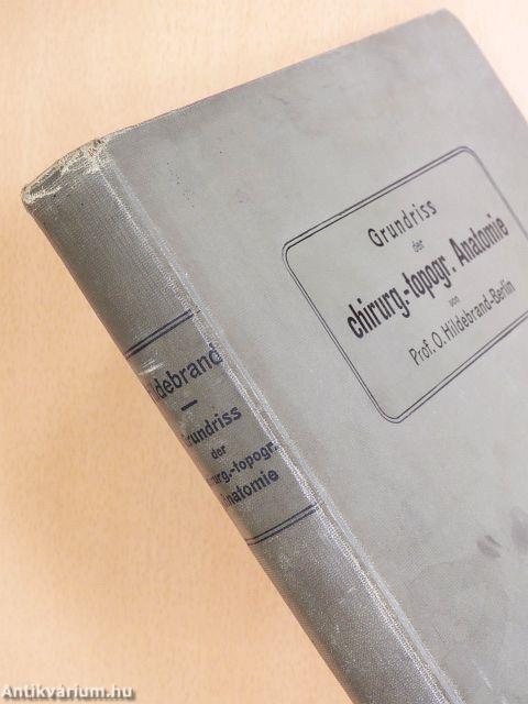 Grundriss der Chirurgisch-Topographischen Anatomie