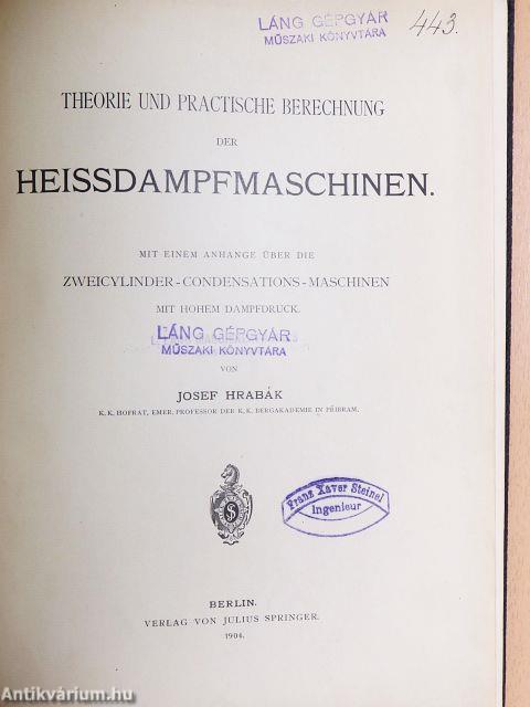 Theorie und Practische Berechnung der Heissdampfmaschinen