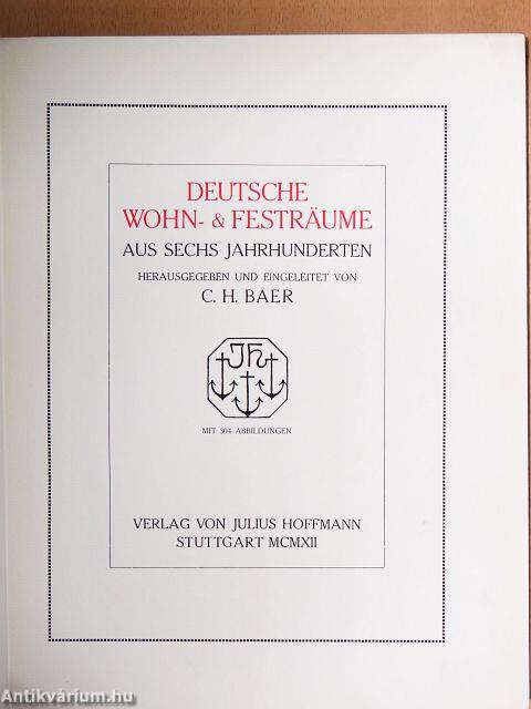 Deutsche Wohn- & Festräume aus Sechs Jahrhunderten