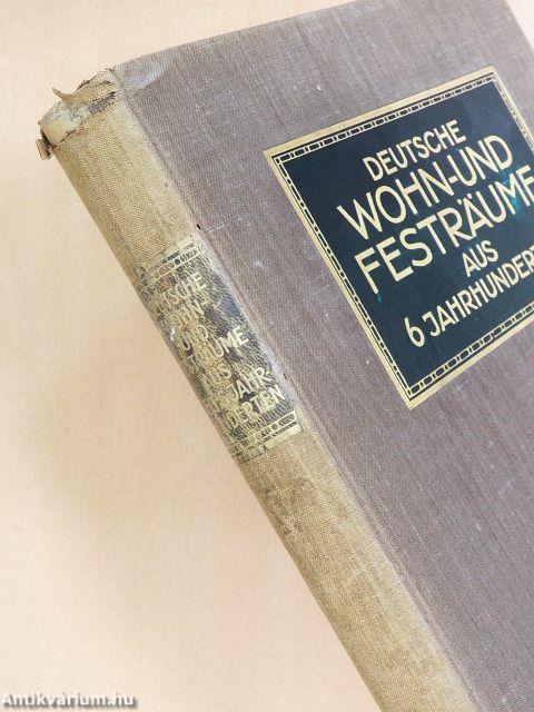 Deutsche Wohn- & Festräume aus Sechs Jahrhunderten