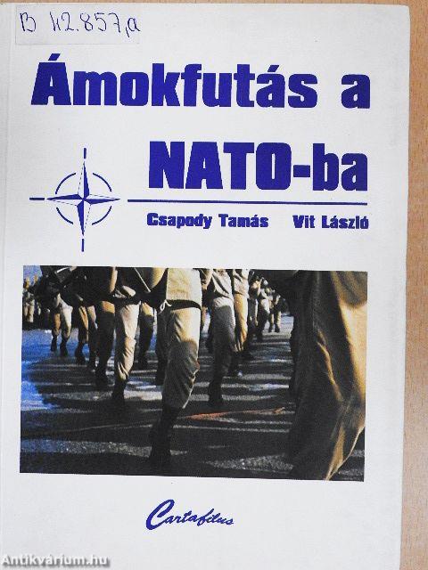 Ámokfutás a NATO-ba