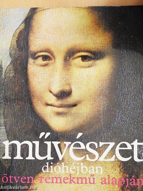 Művészet dióhéjban ötven remekmű alapján