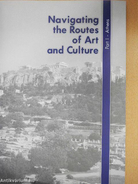 Navigating the Routes of Art and Culture - Part I. - Athens