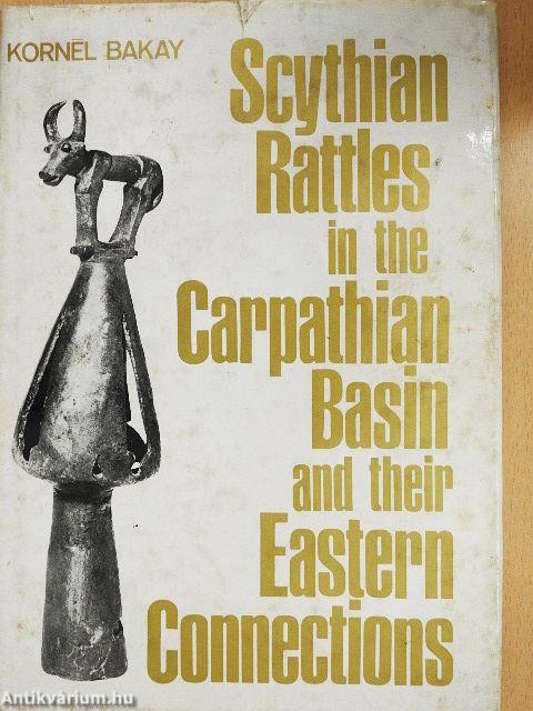 Scythian Rattles in the Carpathian Basin and Their Eastern Connections
