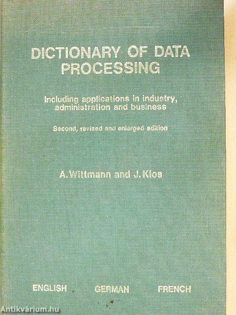 Dictionary of Data Processing/Fachwörterbuch der Datenverarbeitung/Dictionnaire du Traitement des Données