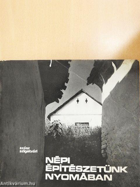 Népi építészetünk nyomában