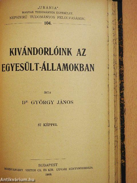 Az ókori keleti népek művészete/A görög építészet története/Kolozsvár/Konstantinápoly/Nagy Napoleon/Kivándorlás Amerikába/Kivándorlóink az Egyesült-Államokban/Mozgás és nyugalom/Nagybritannia és Írország története