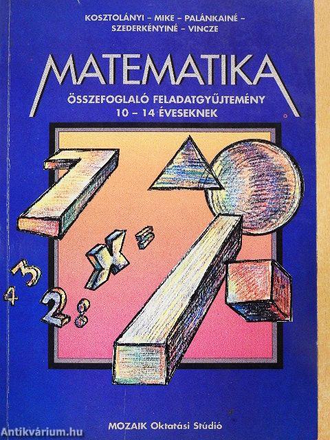 Matematika összefoglaló feladatgyűjtemény 10-14 éveseknek