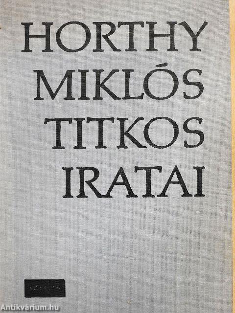 Horthy Miklós titkos iratai