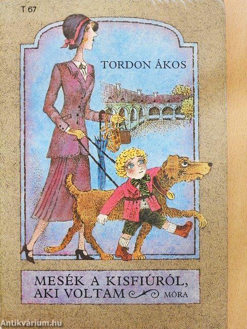 Mesék a kisfiúról, aki voltam