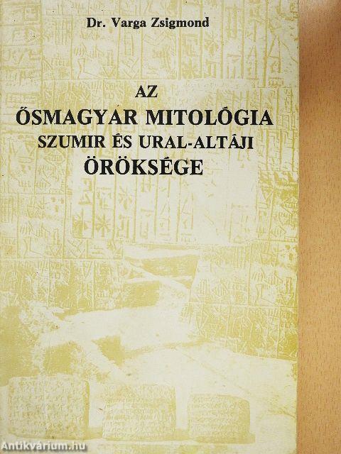 Az ősmagyar mitológia szumir és ural-altáji öröksége
