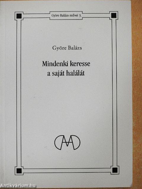 Mindenki keresse a saját halálát