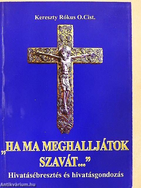 "Ha ma meghalljátok szavát..."