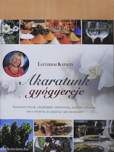 Akaratunk gyógyereje